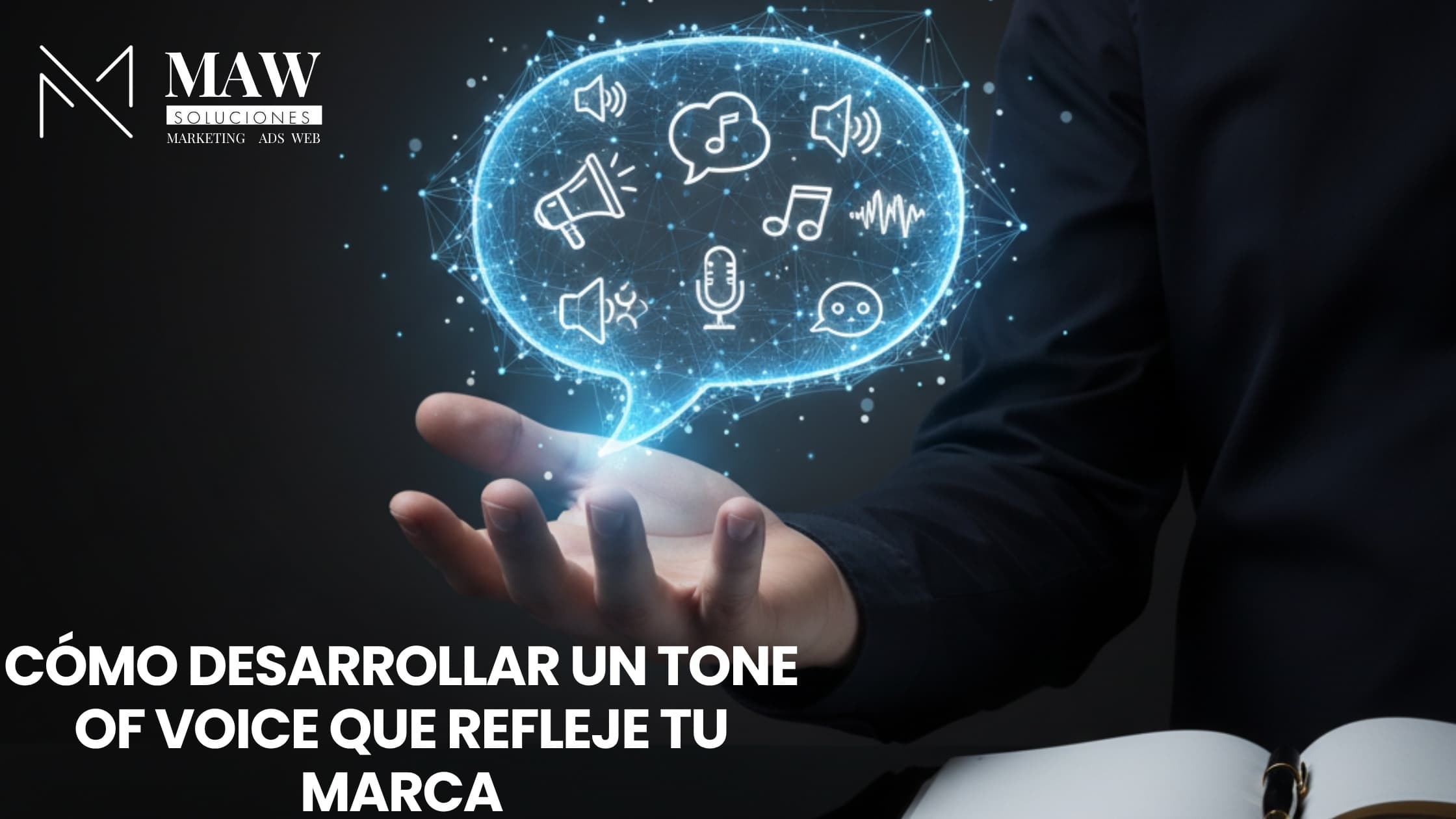 Cómo Desarrollar un Tone of Voice que Refleje Tu Marca